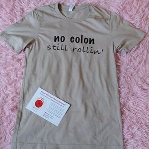 No colon still rollin tee ostomy awareness top